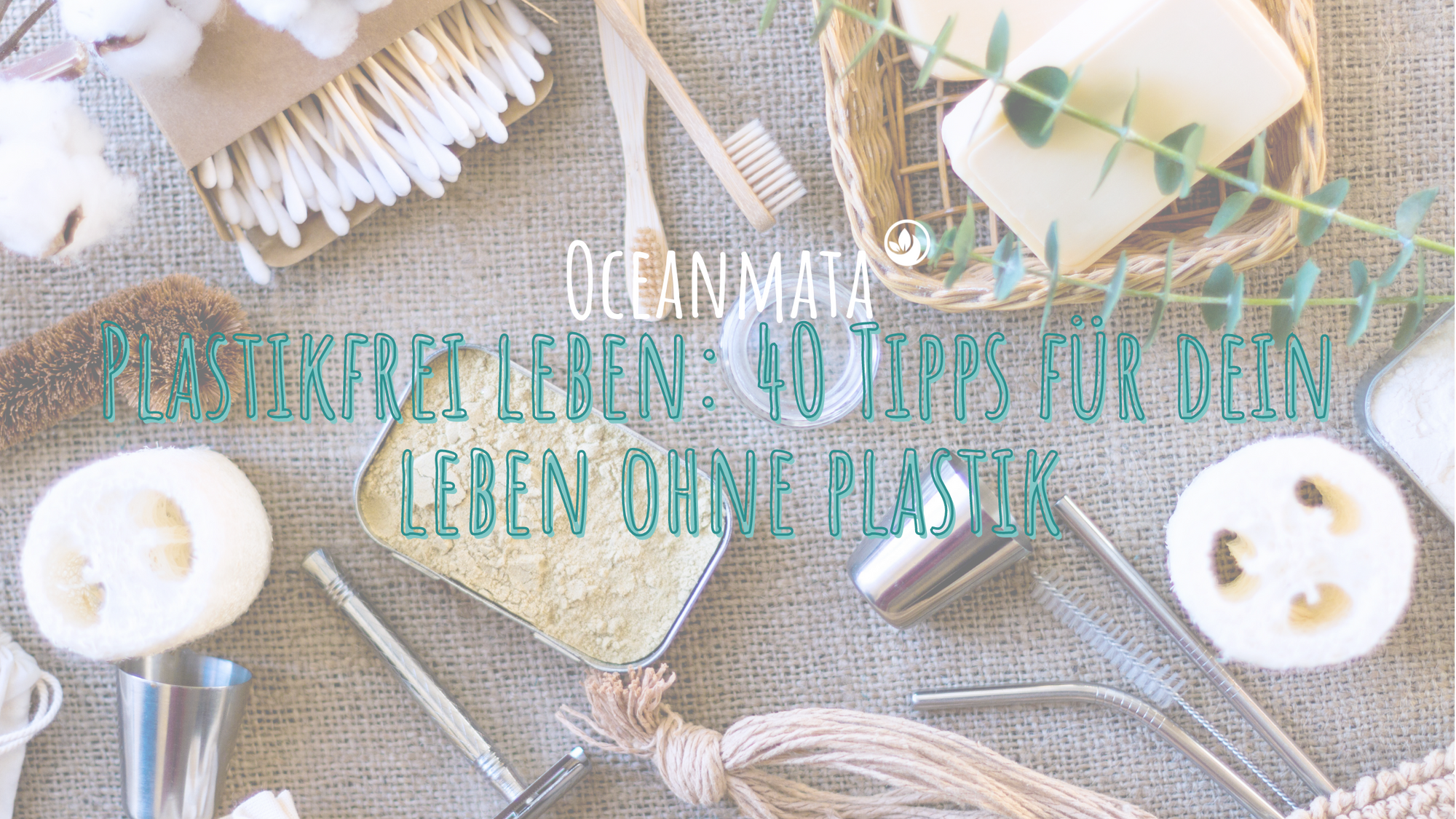 Plastikfrei Leben: 40 Tipps für dein Leben ohne Plastik